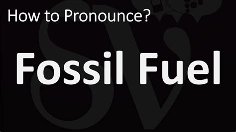 how to pronounce fossil fuel.